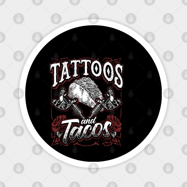 Funny Tattoos And Tacos Inked Mexican Food Tee Tattoo Artist Magnet by Proficient Tees